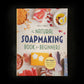 The Natural Soapmaking Book for Beginners