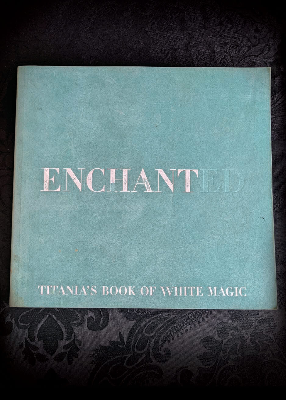 Enchanted: Titania's Book of White Magic