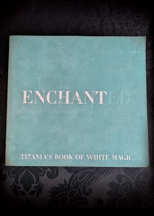 Enchanted: Titania's Book of White Magic