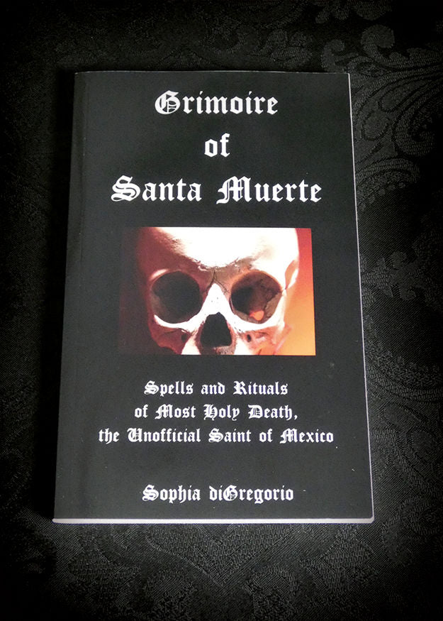 Grimoire of Santa Muerte Volume One