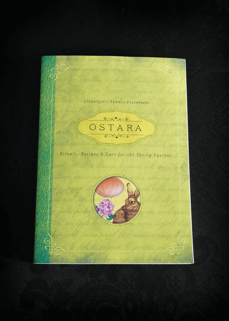 Ostara: Rituals, Recipes & Lore for the Spring Equinox