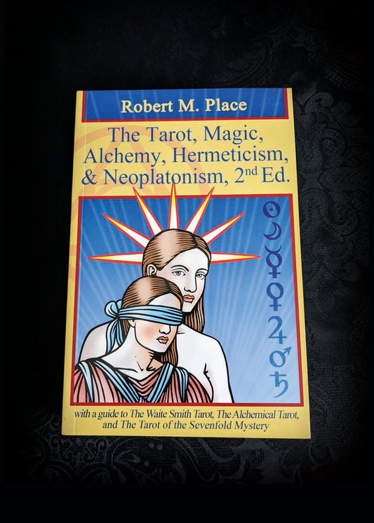 Tarot Magic, Alchemy, Hermeticism, and Neoplatonism, The Second Edition