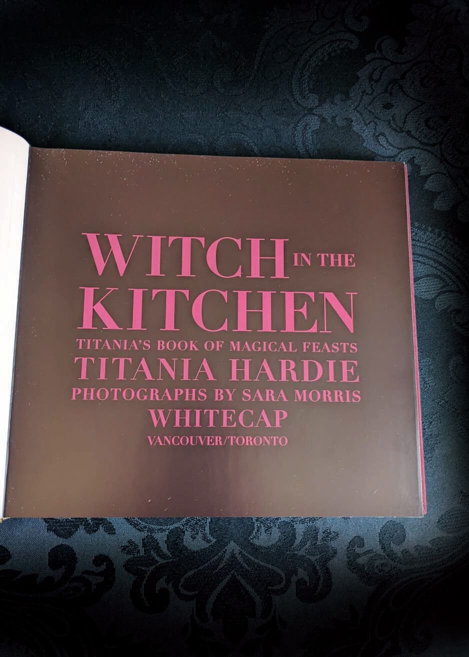 Witch in the Kitchen: Titania's Book of Magical Feasts