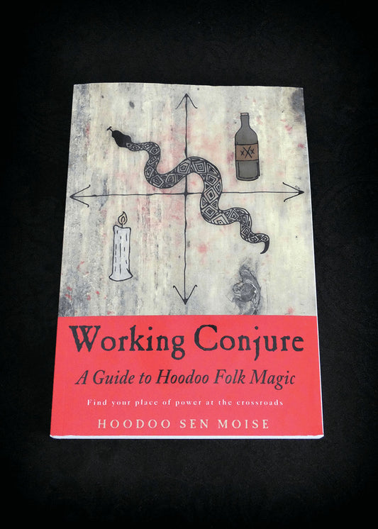 Working Conjure; A Guide to Hoodoo Folk Magic